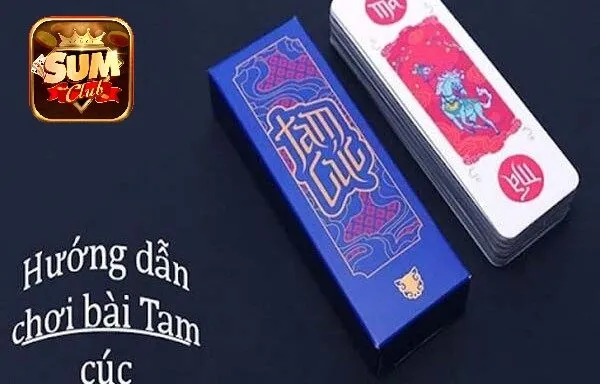 Hướng dẫn chơi Bài Tam Cúc SUMCLUB