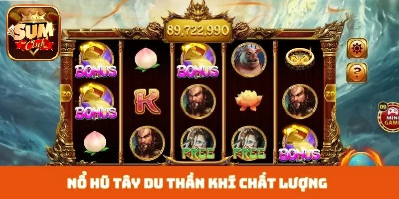 Nổ Hũ Tây Du Thần Khí chất lượng